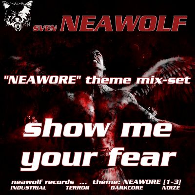 mixset ... Sven Neawolf ... Show me your Fear