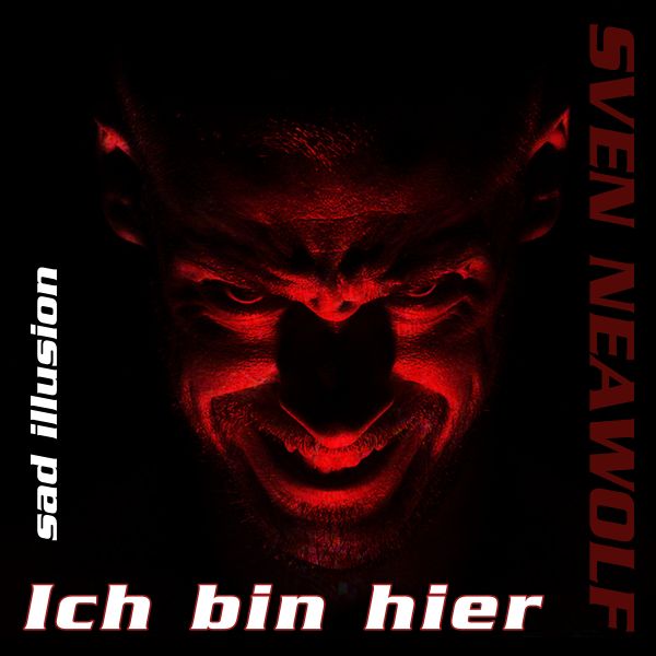 Sven Neawolf | /cover/cover-ich-bin-hier-sad-illusion-600.png