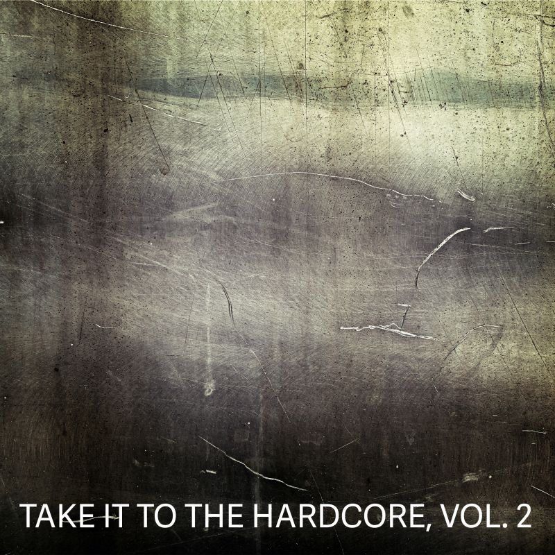 release ... Take It to the Hardcore, Vol. 2