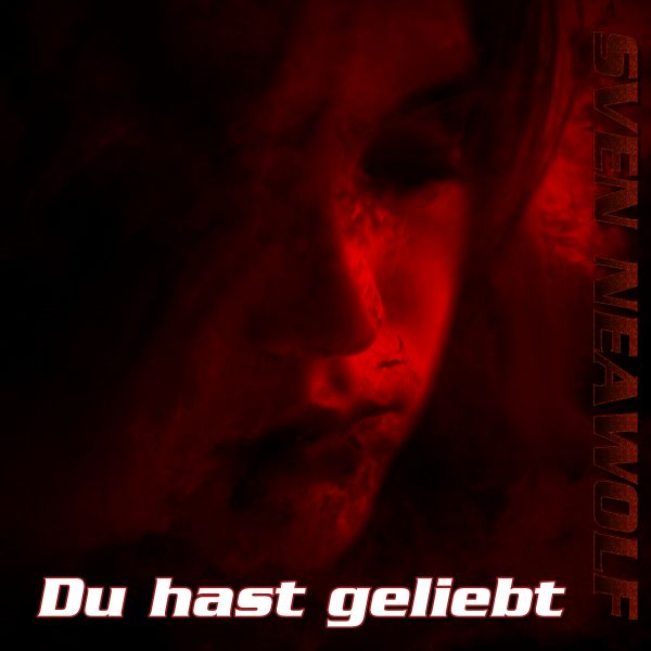 Sven Neawolf | /cover/cover-du-hast-geliebt-600.png
