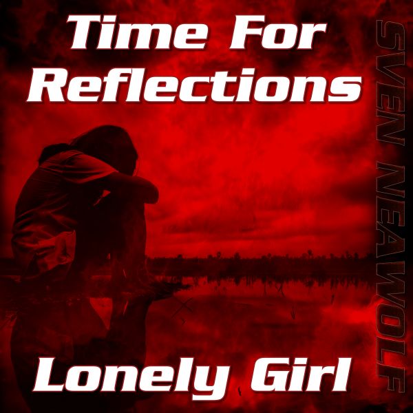 track ... Sven Neawolf ... Time For Reflections - Lonely Girl