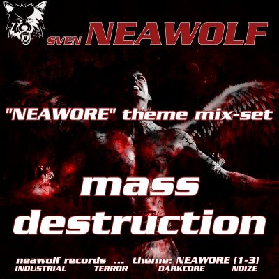 mixset ... Sven Neawolf ... Mass Destruction